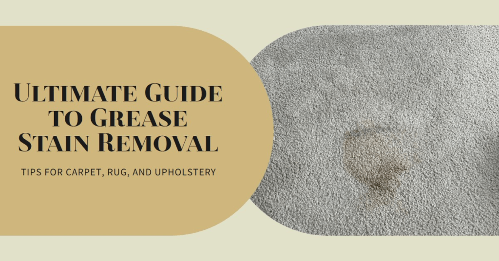How to Get Grease Out of Carpet, Rug, Upholstery The Ultimate Guide