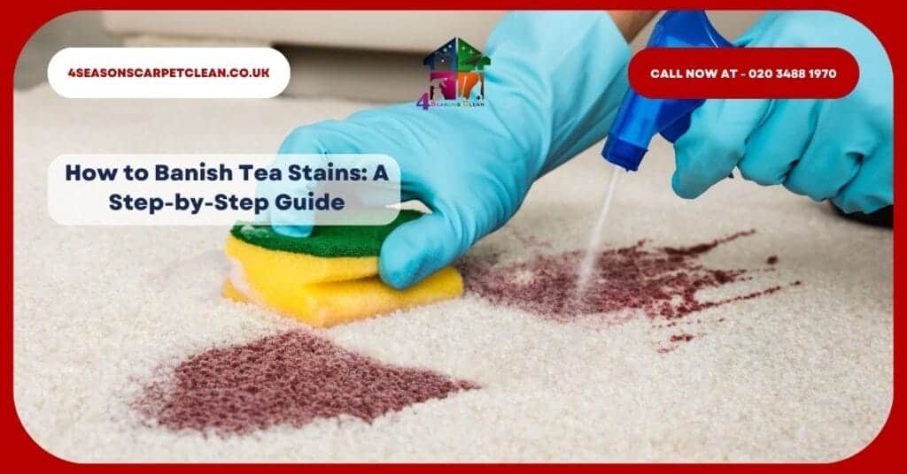 How to Banish Tea Stains_ A Step-by-Step Guide