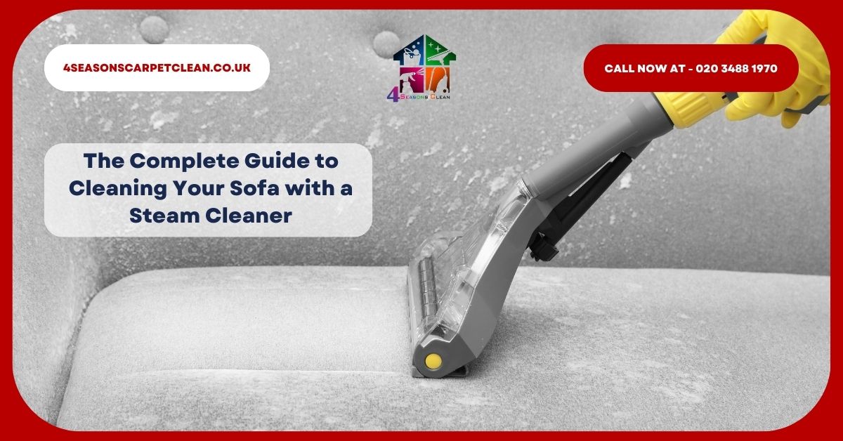 The Complete Guide to Cleaning Your Sofa with a Steam Cleaner